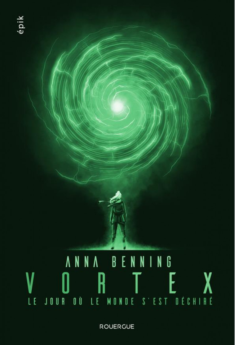 VORTEX - LE JOUR OU LE MONDE S-EST DECHIRE - BENNING ANNA - ROUERGUE