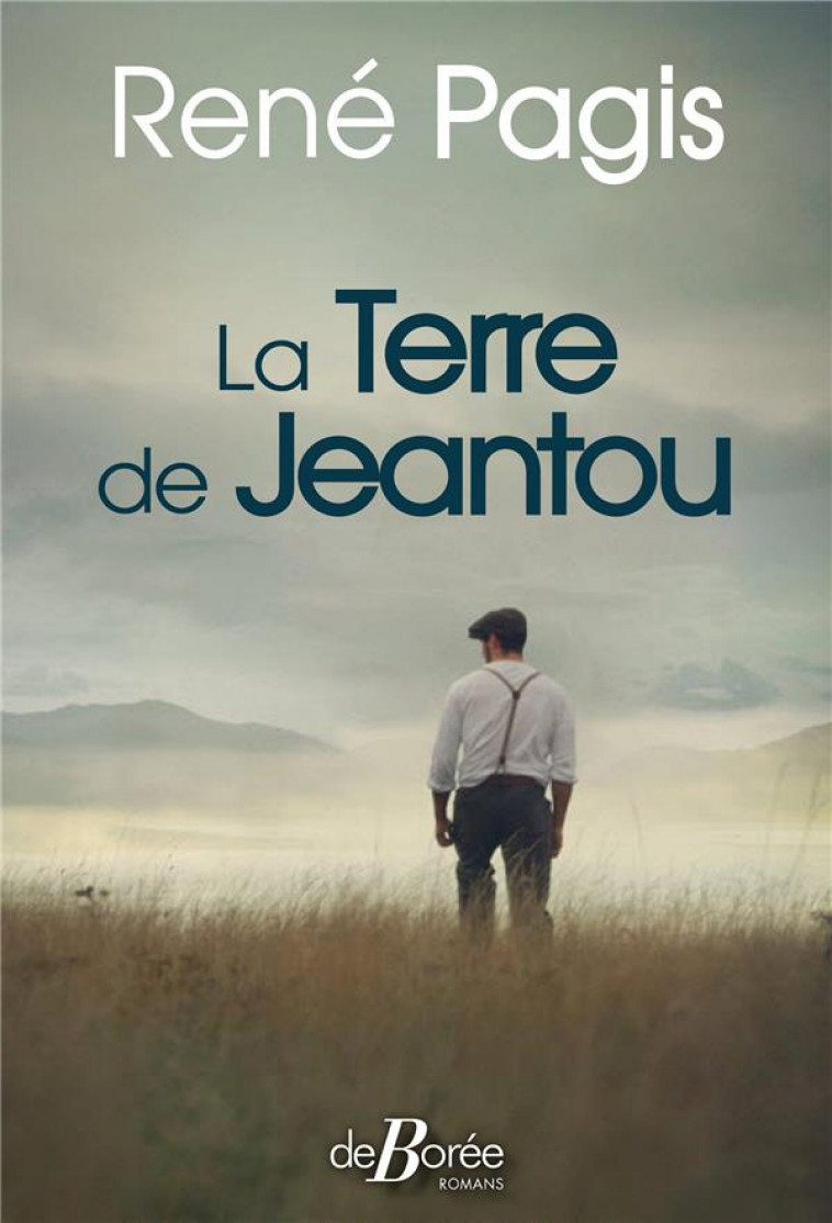 LA TERRE DE JEANTOU - PAGIS RENE - DE BOREE