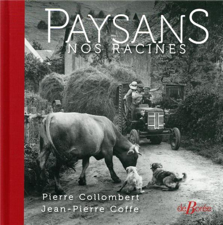 PAYSANS NOS RACINES - COLLOMBERT PIERRE - DE BOREE