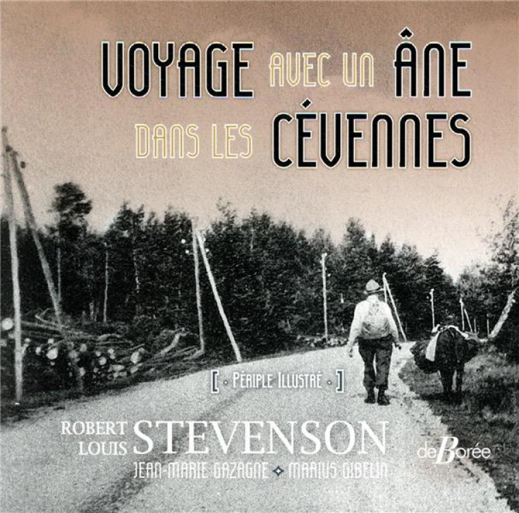 VOYAGE AVEC UN ANE DANS LES CEVENNES - STEVENSON/GAZAGNE - DE BOREE