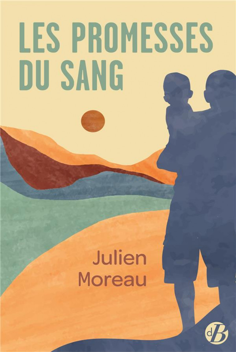 LES PROMESSES DU SANG - MOREAU JULIEN - DE BOREE