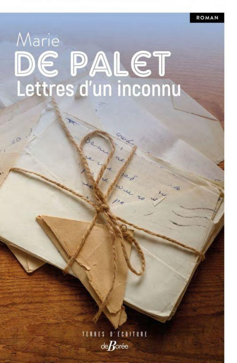 LETTRES D-UN INCONNU - DE PALET MARIE - DE BOREE