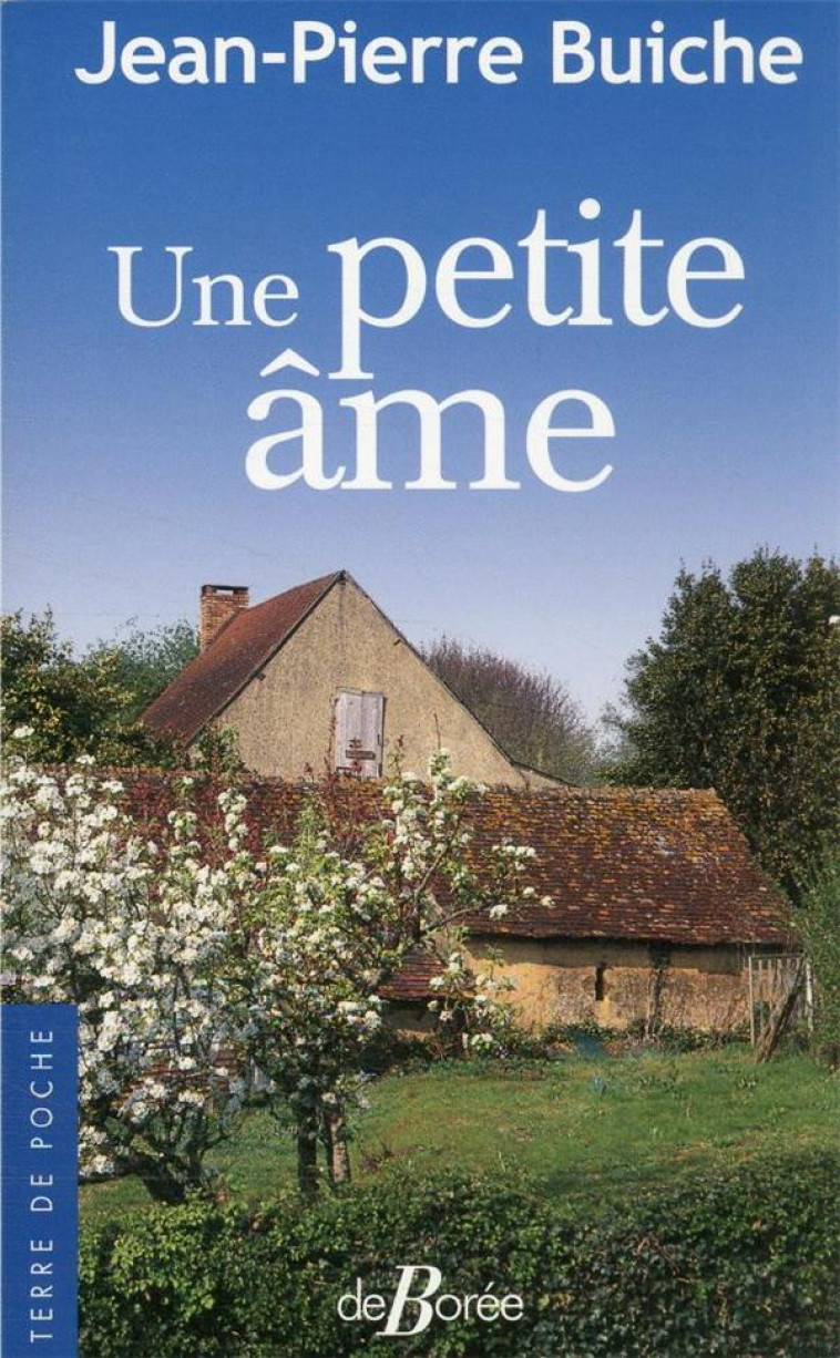 UNE PETITE AME - BUICHE JEAN-PIERRE - DE BOREE