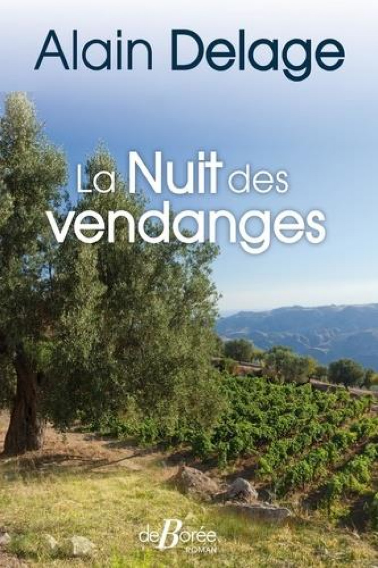 LA NUIT DES VENDANGES - DELAGE ALAIN - DE BOREE