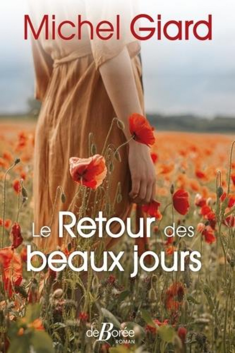 LE RETOUR DES BEAUX JOURS - GIARD MICHEL - DE BOREE