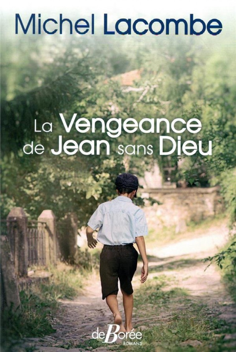 LA VENGEANCE DE JEAN SANS DIEU - LACOMBE MICHEL - DE BOREE