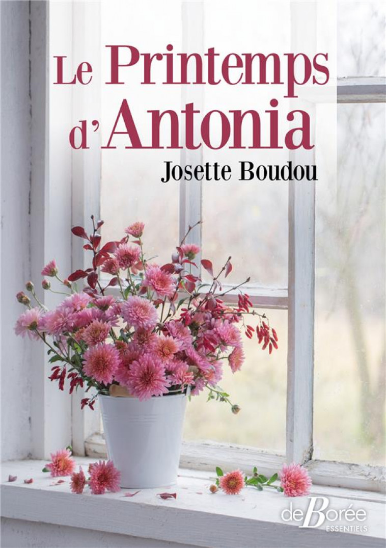 LE PRINTEMPS D-ANTONIA - BOUDOU JOSETTE - DE BOREE