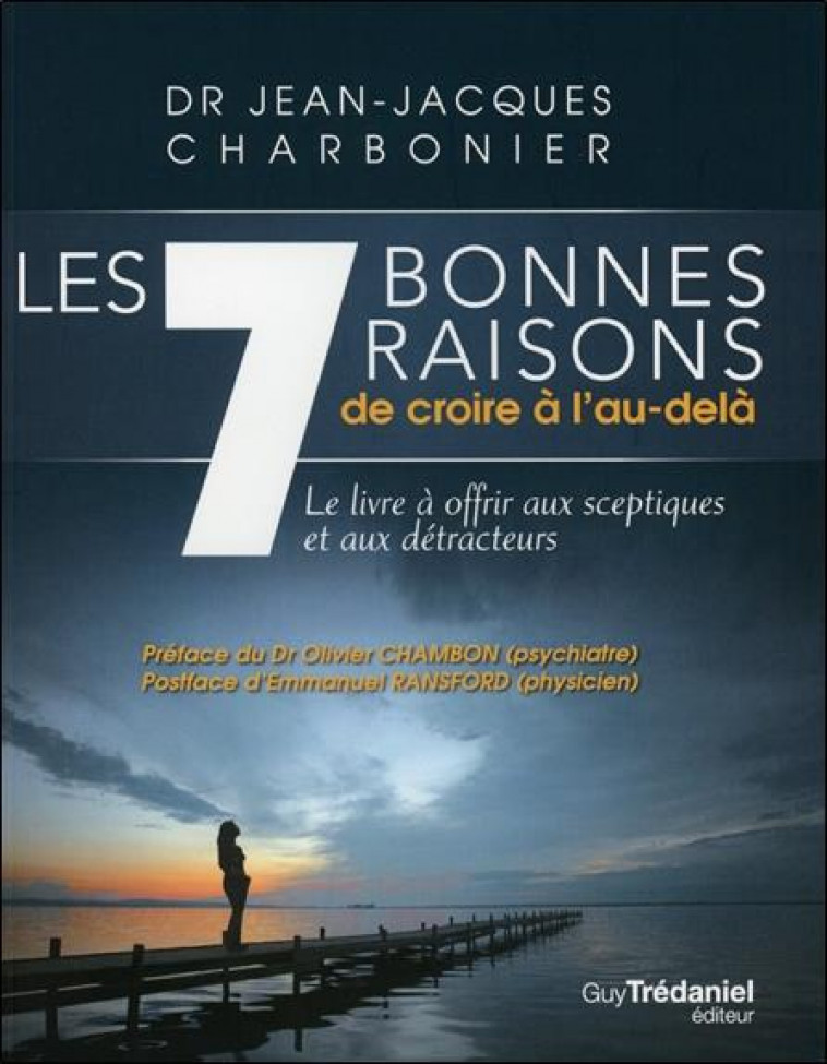 LES 7 BONNES RAISONS DE CROIRE A L-AU-DELA - CHARBONIER/CHAMBON - TREDANIEL