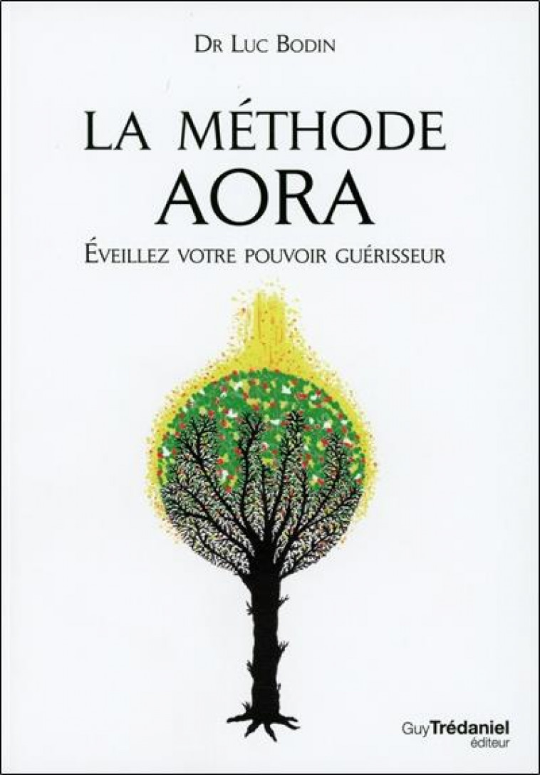 LA METHODE AORA - BODIN LUC - G. Trédaniel