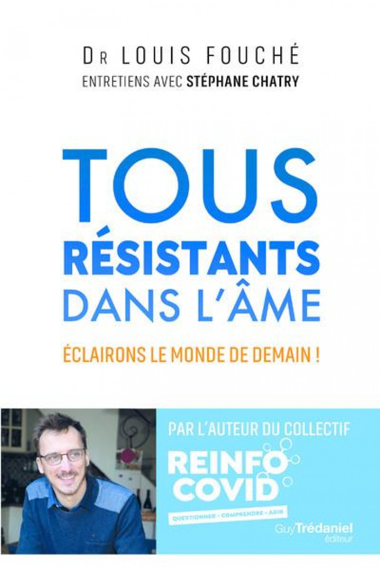 TOUS RESISTANTS DANS L-AME - ECLAIRONS LE MONDE DE DEMAIN ! - FOUCHE/CHATRY - TREDANIEL