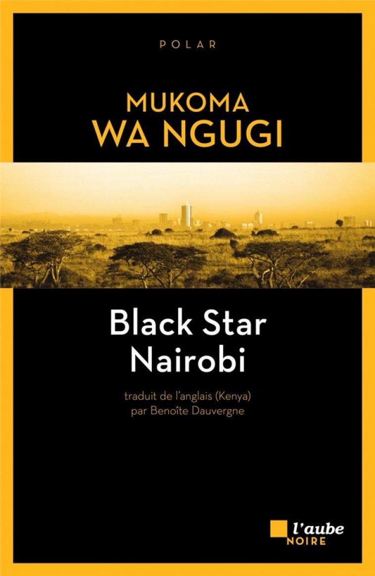 BLACK STAR NAIROBI - WA NGUGI MUKOMA - AUBE NOUVELLE