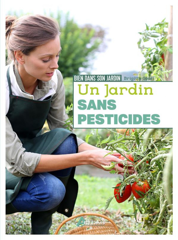 UN JARDIN SANS PESTICIDES - BRIGITTE GOSS - ARTEMIS