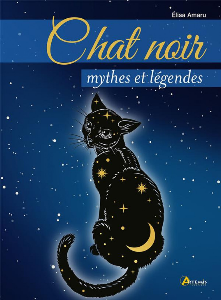 CHAT NOIR, MYTHES ET REALITES - AMARU ELISA - ARTEMIS