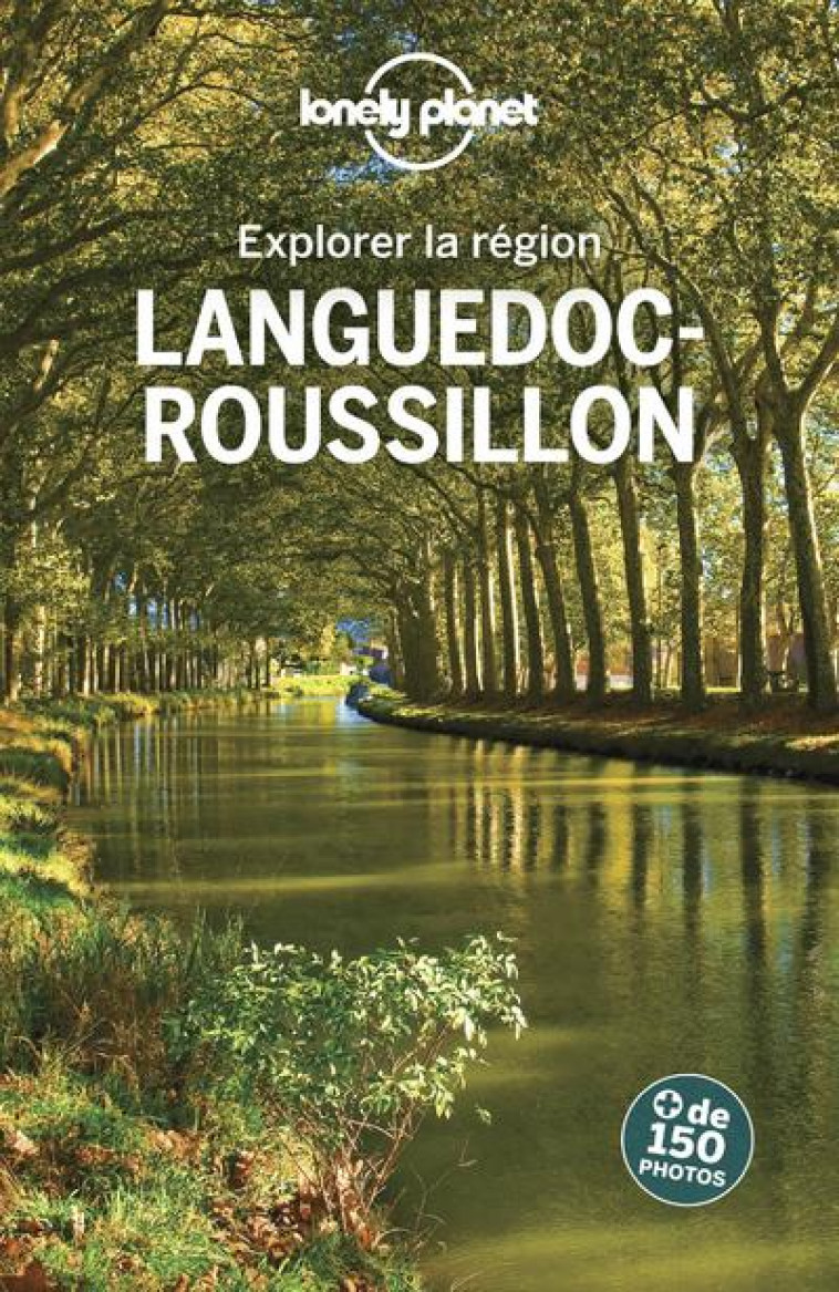 EXPLORER LA REGION LANGUEDOC-ROUSSILLON 4ED - LONELY PLANET FR - LONELY PLANET