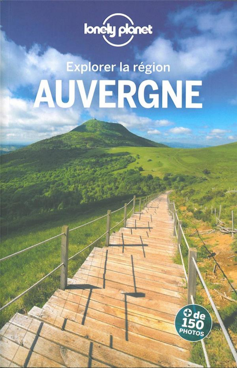 EXPLORER LA REGION AUVERGNE 1ED - LONELY PLANET FR - LONELY PLANET