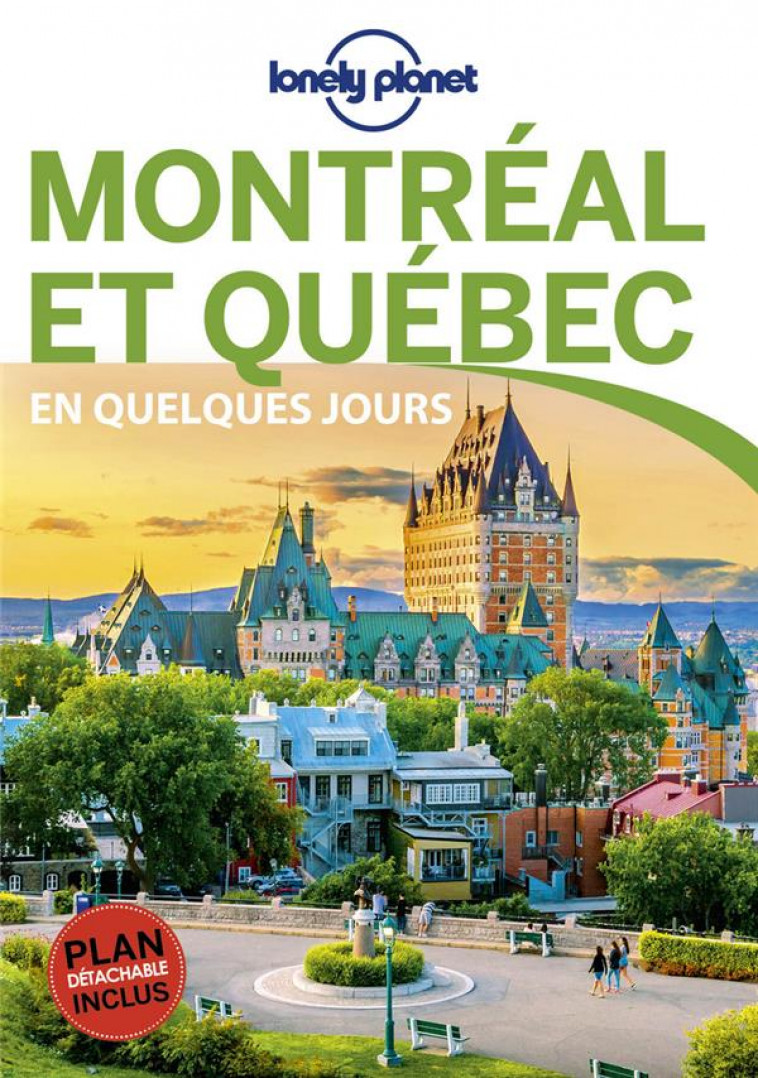 MONTREAL ET QUEBEC EN QUELQUES JOURS 4ED - LONELY PLANET FR - LONELY PLANET