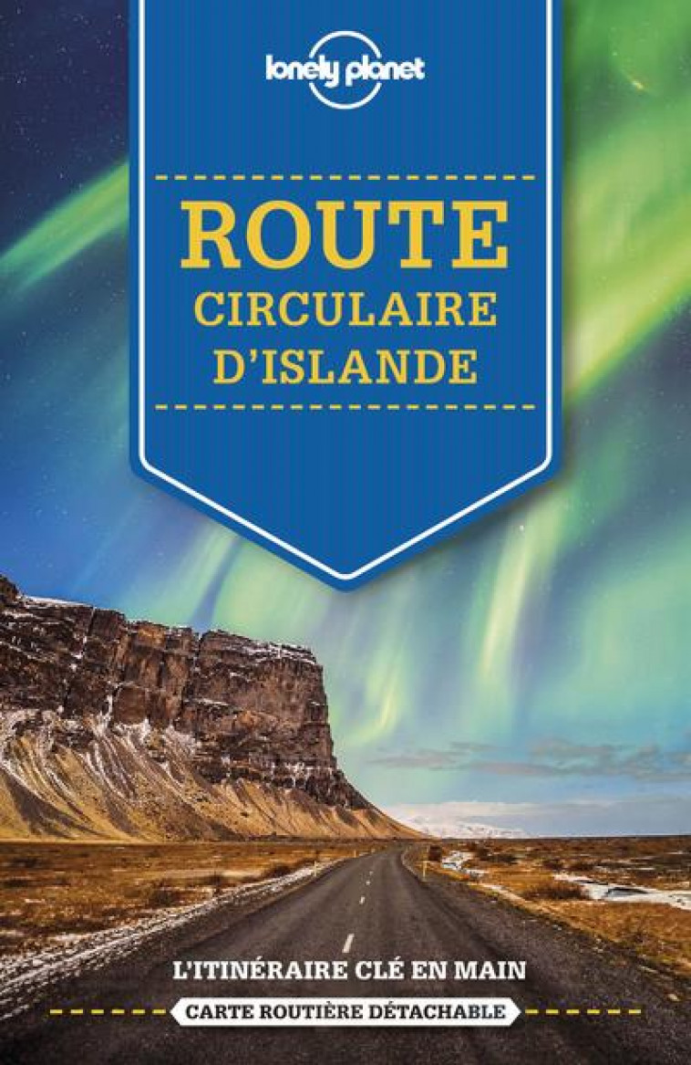 ROUTE CIRCULAIRE D-ISLANDE 2ED - LONELY PLANET FR - LONELY PLANET