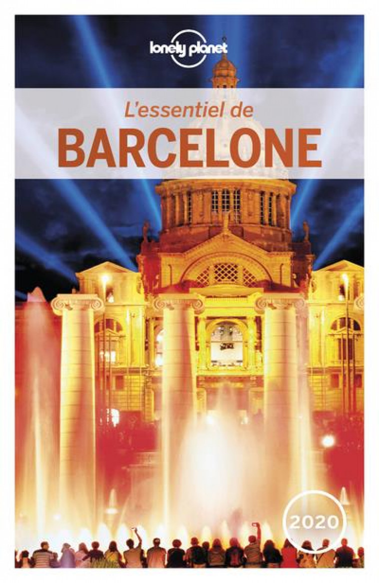 L-ESSENTIEL DE BARCELONE 5ED - LONELY PLANET FR - LONELY PLANET