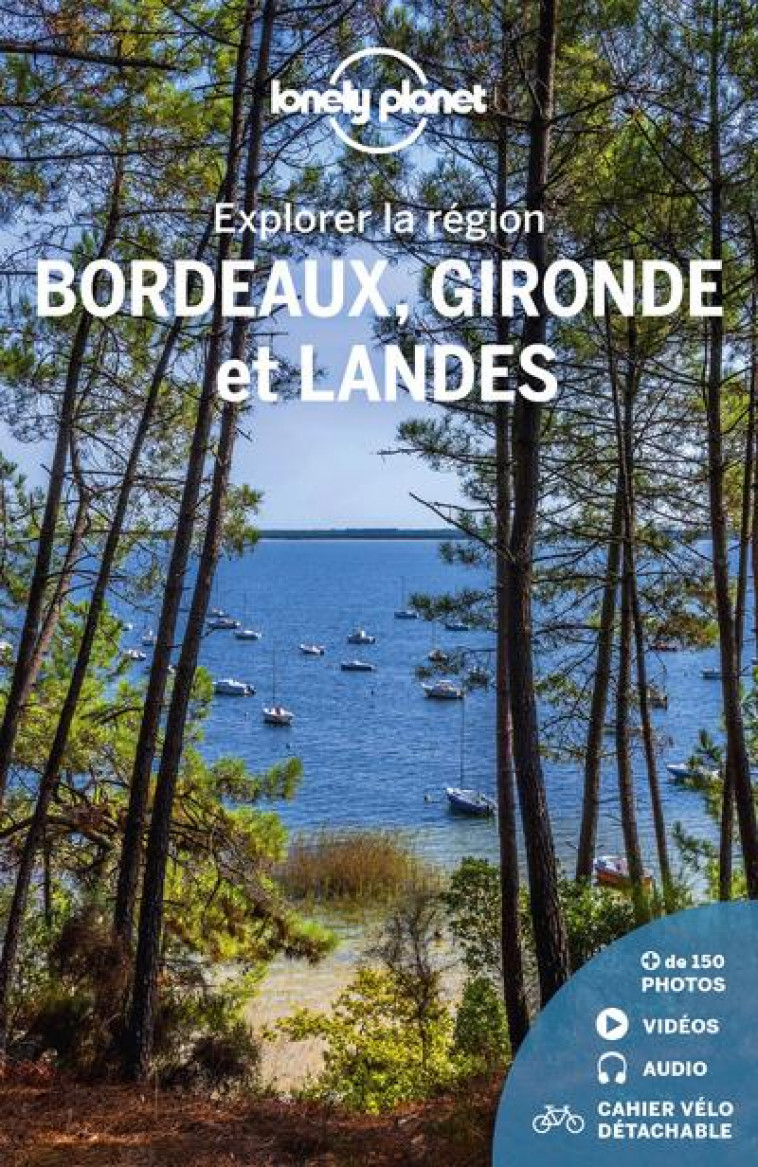 EXPLORER LA REGION BORDEAUX, GIRONDE ET LANDES 4ED - LONELY PLANET FR - LONELY PLANET