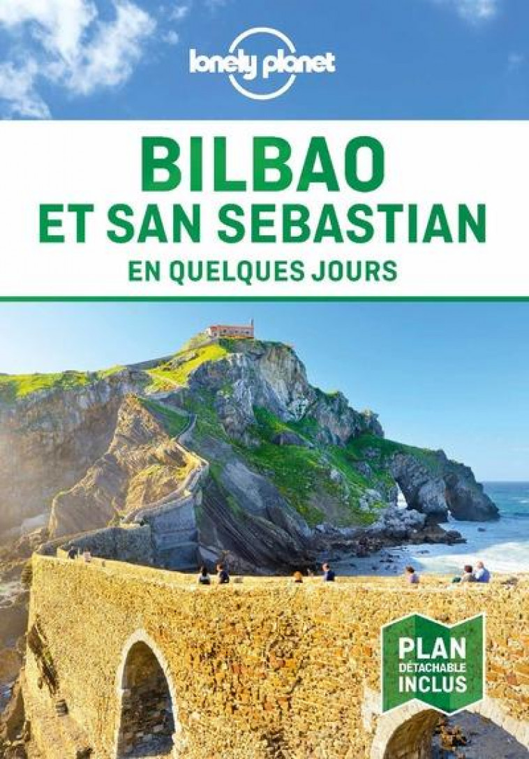 BILBAO ET SAINT-SEBASTIEN EN QUELQUES JOURS 3ED - LONELY PLANET FR - LONELY PLANET