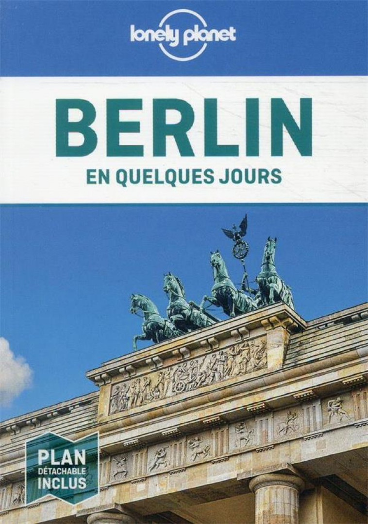 BERLIN EN QUELQUES JOURS 7ED - LONELY PLANET FR - LONELY PLANET