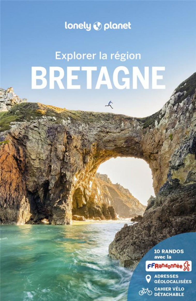 EXPLORER LA REGION BRETAGNE 6ED - LONELY PLANET FR - LONELY PLANET