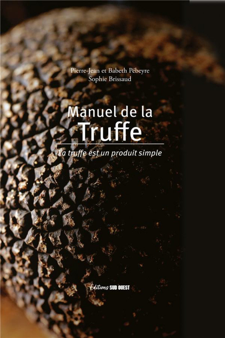 MANUEL DE LA TRUFFE - BRISSAUD/PEBEYRE - SUD OUEST