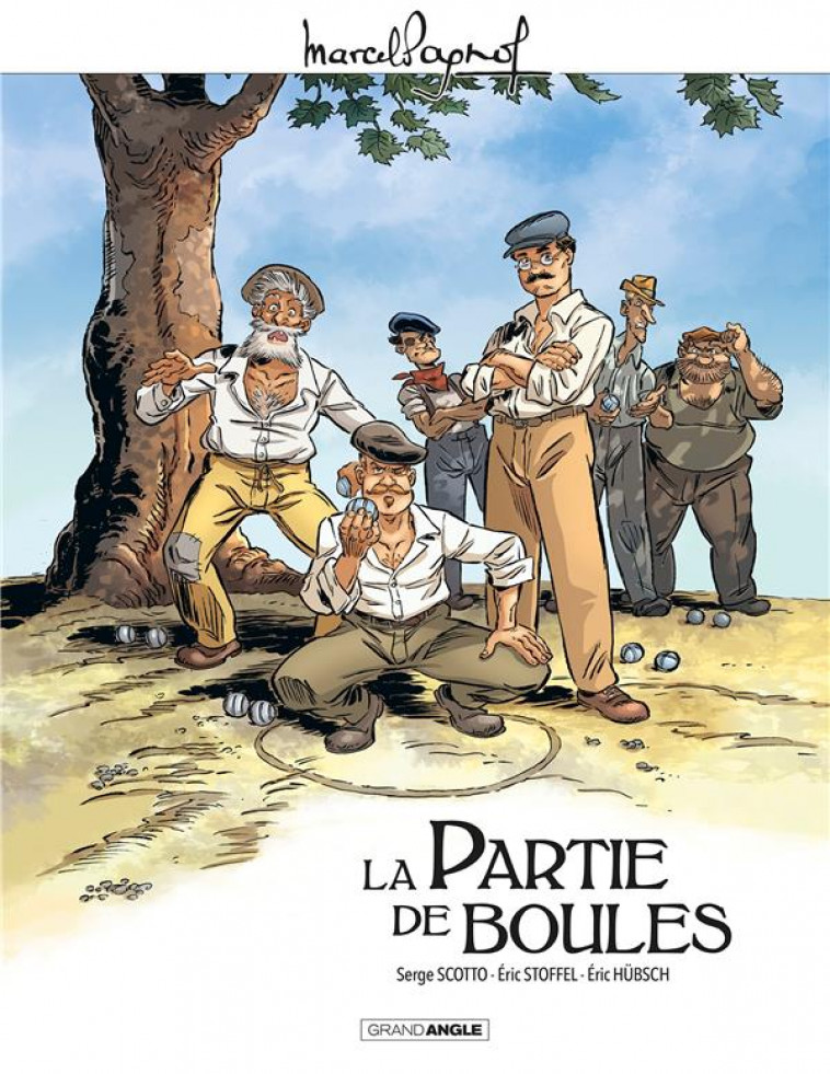 LA M. PAGNOL EN BD : PARTIE DE BOULES - M. PAGNOL EN BD : LA PARTIE DE BOULES - HISTOIRE COMPLETE - SCOTTO/STOFFEL - BAMBOO