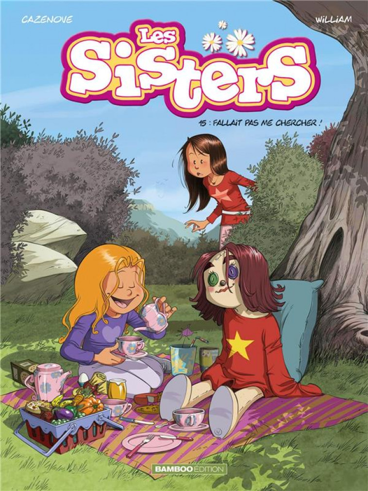 LES SISTERS - TOME 15 - FALLAIT PAS ME CHERCHER ! - CAZENOVE/WILLIAM - BAMBOO