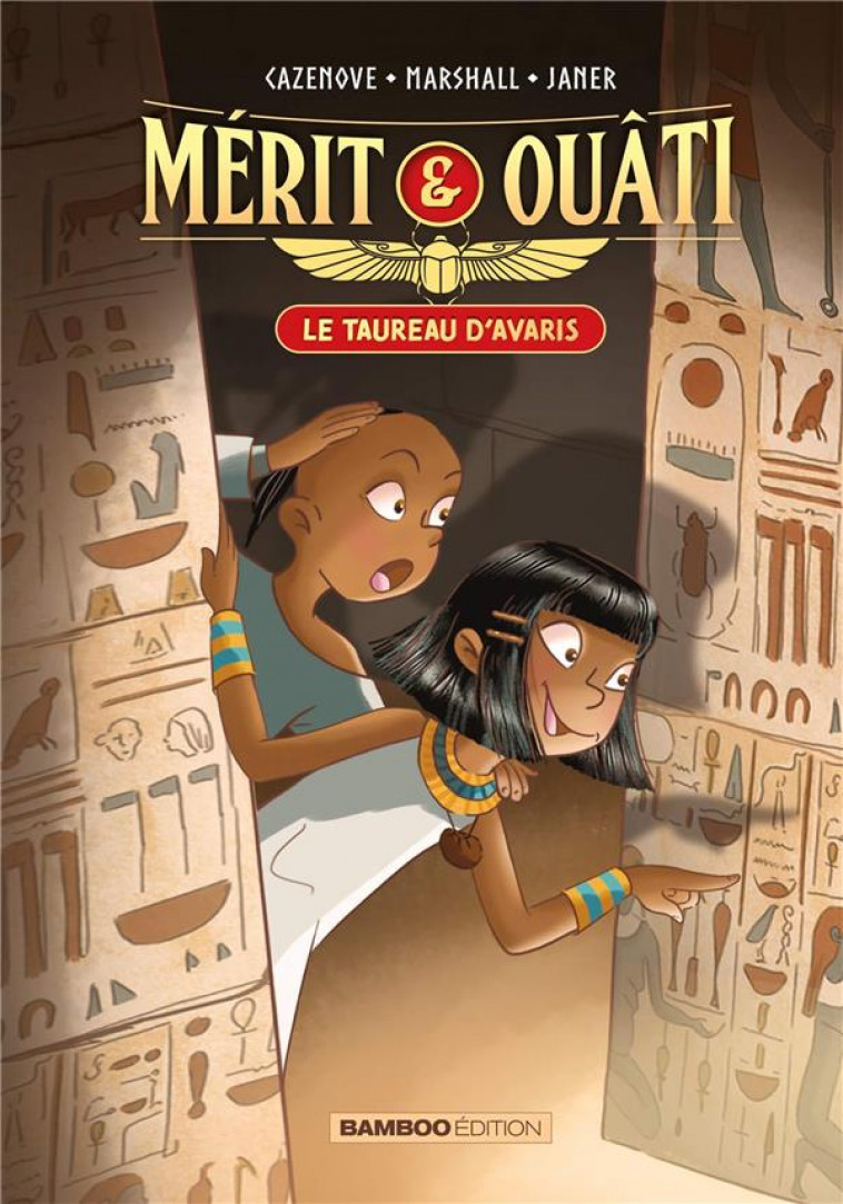 MERIT ET OUATI - TOME 01 - LE TAUREAU D-AVARIS - CAZENOVE/JANER - BAMBOO