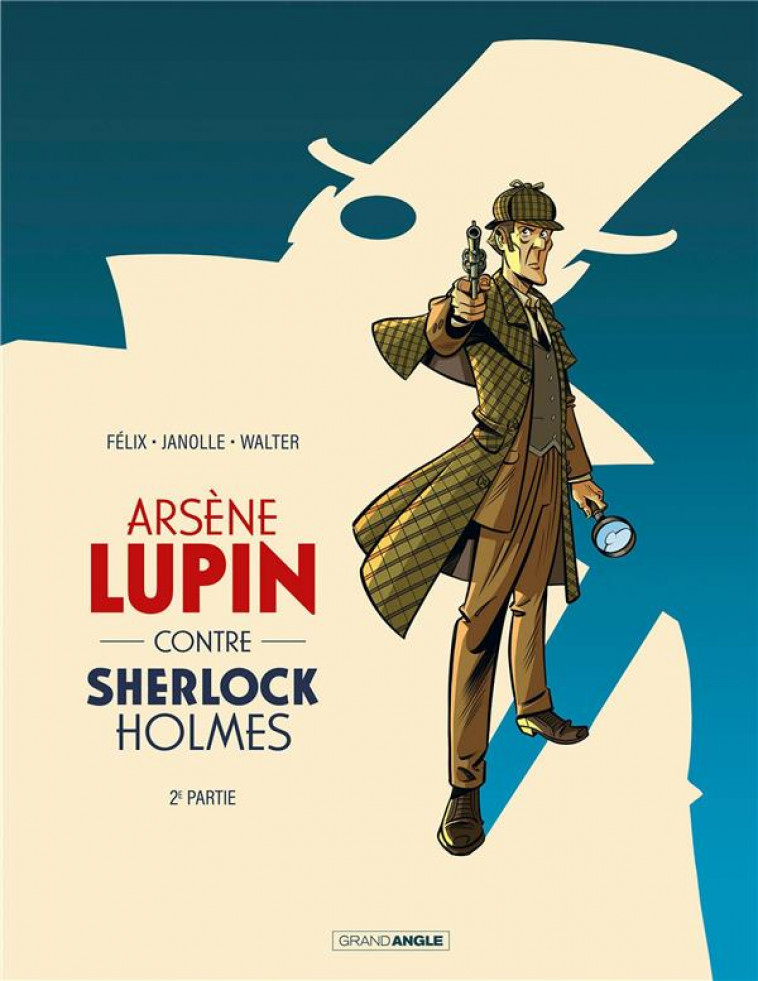 ARSENE LUPIN - T02 - ARSENE LUPIN CONTRE SHERLOCK HOLMES - VOL. 02/2 - JANOLLE/WALTER/FELIX - BAMBOO