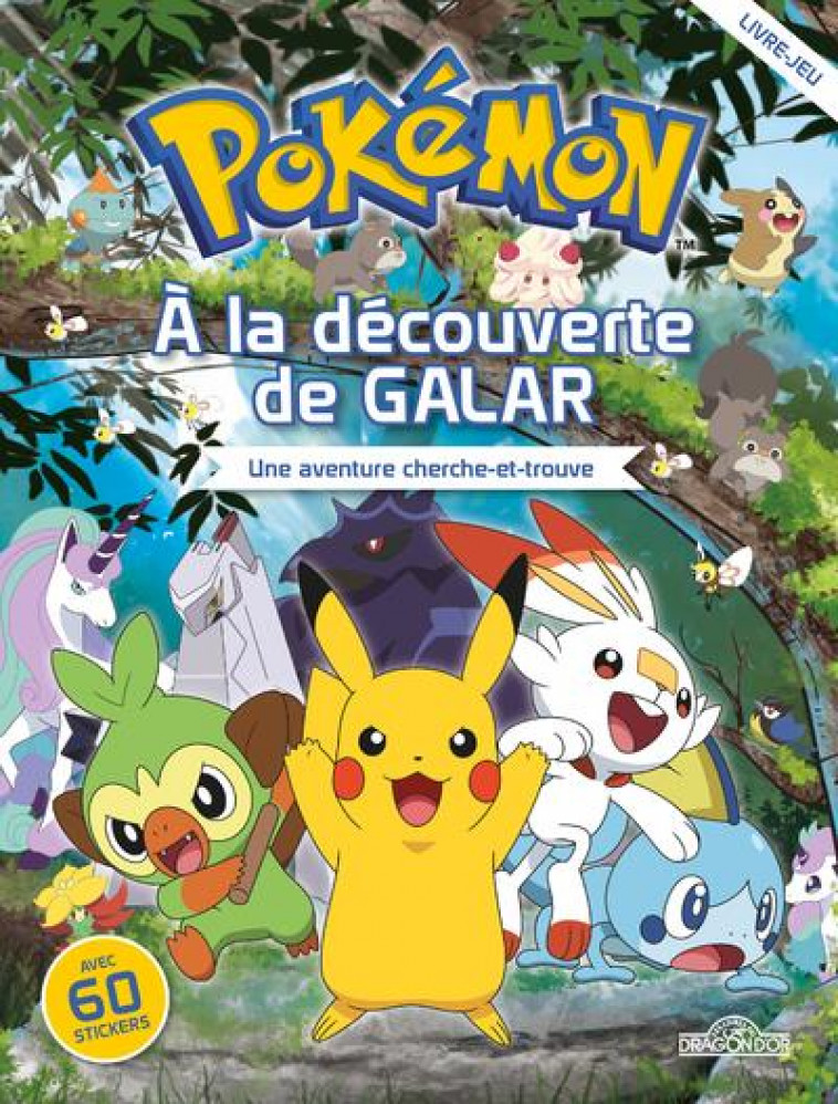 POKEMON - A LA DECOUVERTE DE GALAR - UNE AVENTURE CHERCHE-ET-TROUVE - THE POKEMON COMPANY - DRAGON D'OR