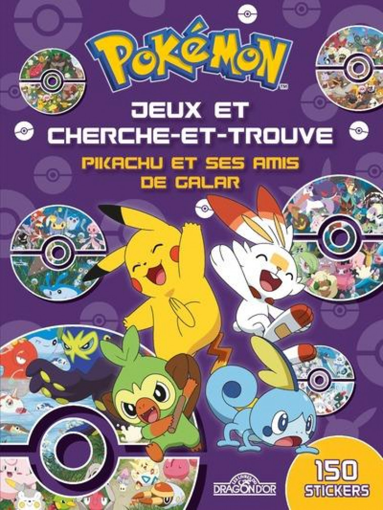 POKEMON - JEUX ET CHERCHE-ET-TROUVE - PIKACHU ET SES AMIS DE GALAR - THE POKEMON COMPANY - DRAGON D'OR