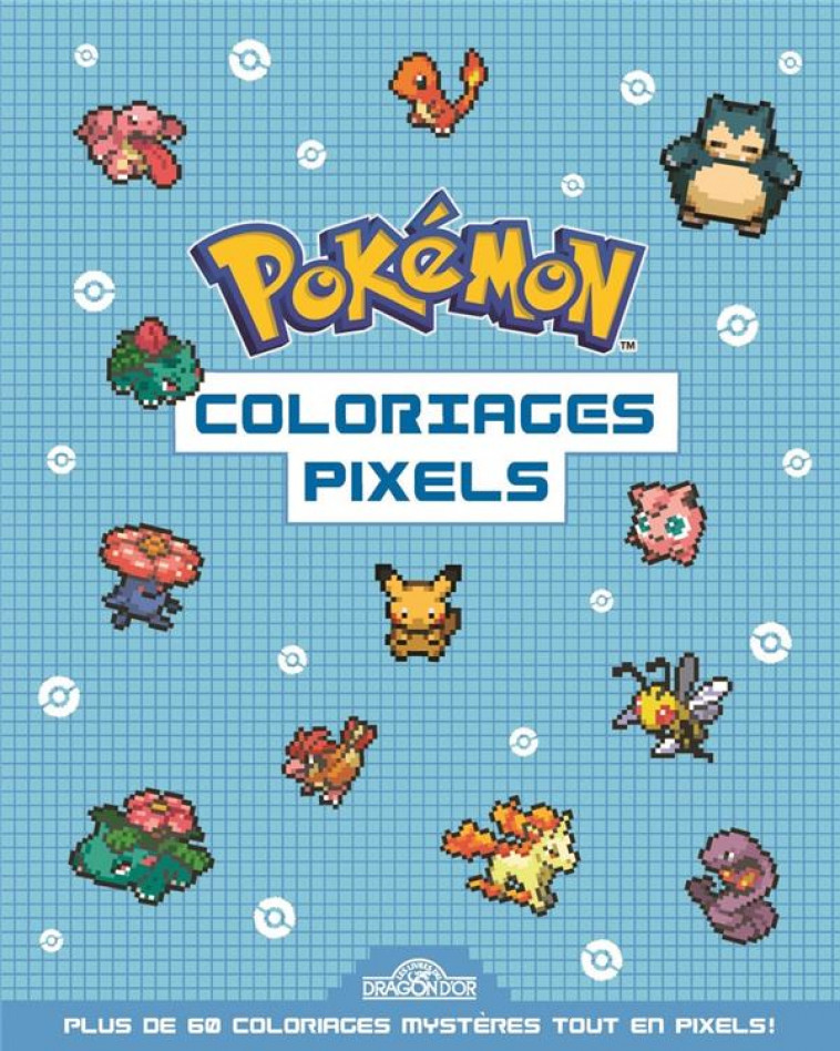 POKEMON - COLORIAGES PIXELS - THE POKEMON COMPANY - DRAGON D'OR