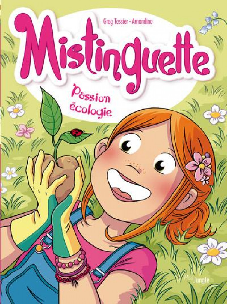 MISTINGUETTE - TOME 11 PASSION ECOLOGIE - VOL11 - AMANDINE/TESSIER - CASTERMAN