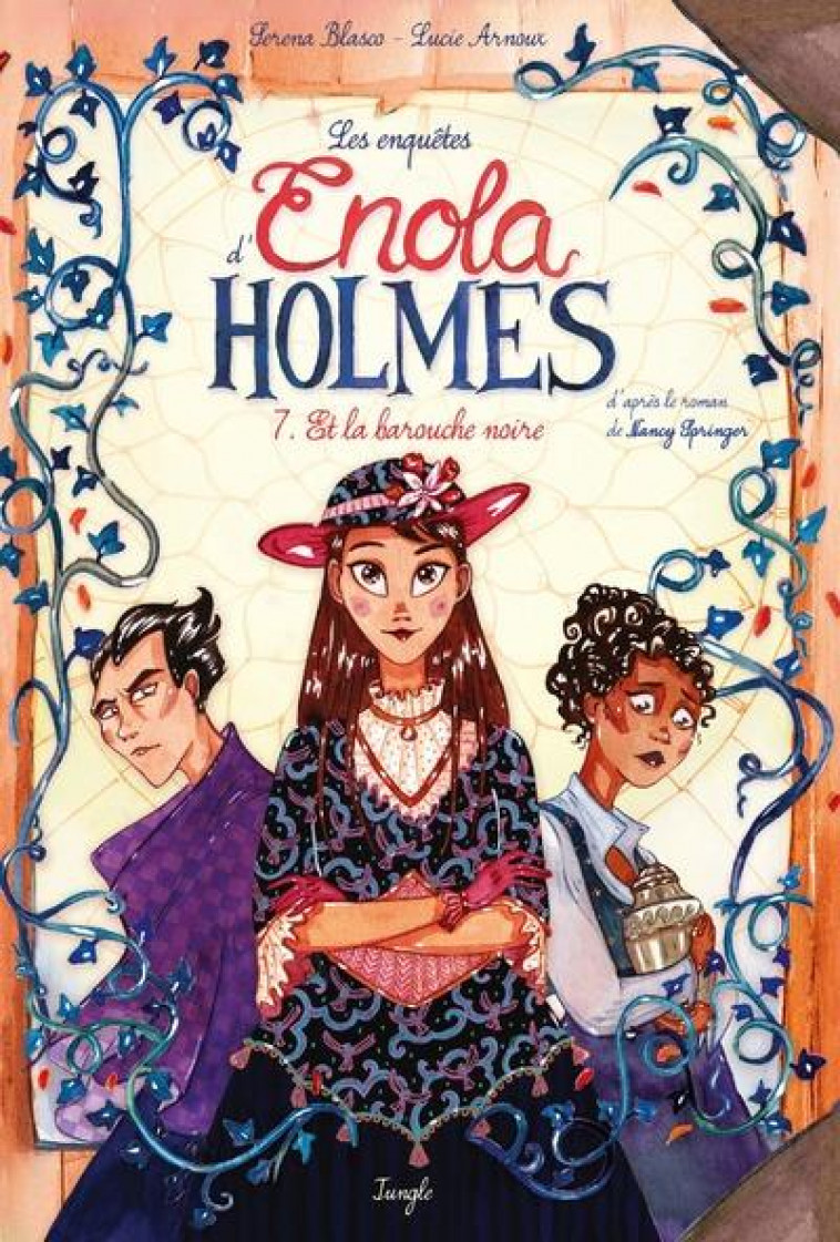 LES ENQUETES D-ENOLA HOLMES - TOME 7 ET LA BAROUCHE NOIRE - BLASCO/ARNOUX - CASTERMAN