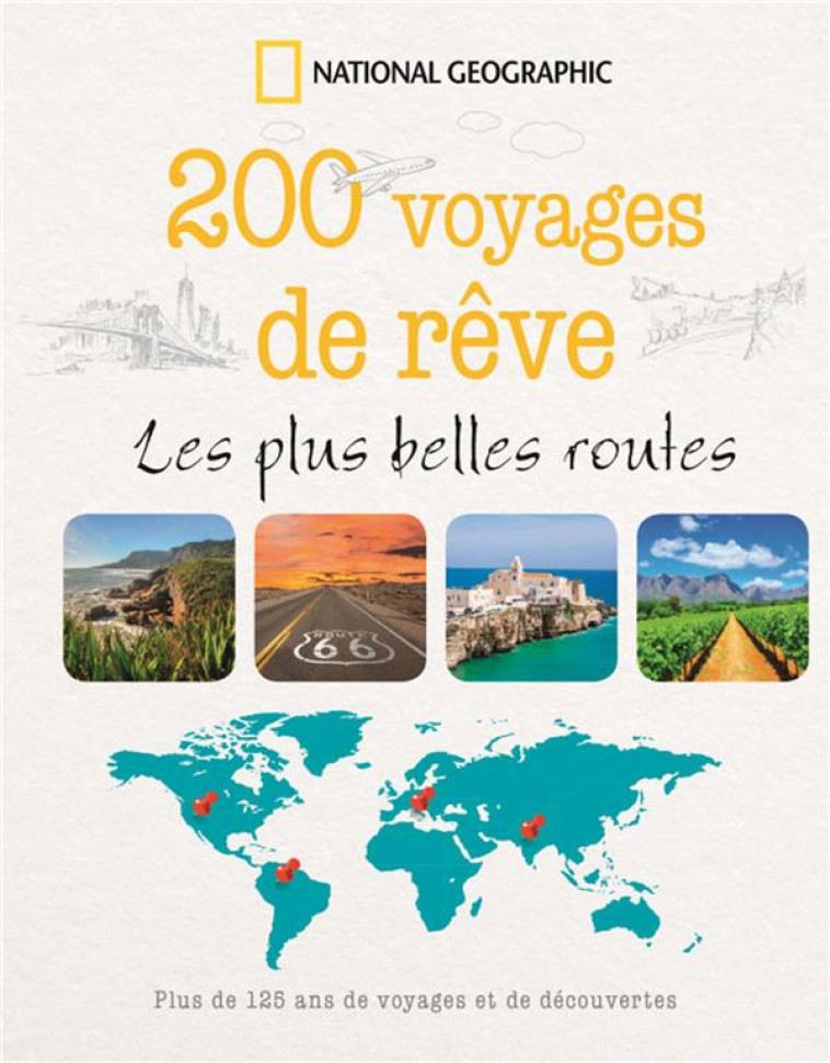 200 VOYAGES DE REVE LES PLUS BELLES ROUTES - COLLECTIF - NATIONAL GEOGRA