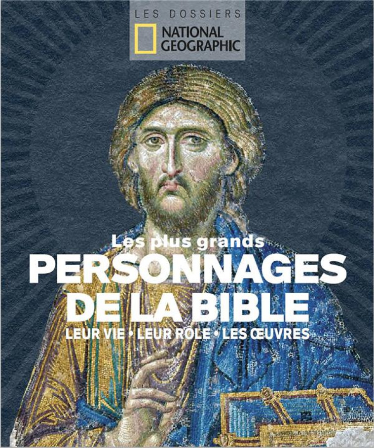 LES PLUS GRANDS PERSONNAGES DE LA BIBLE - COLLECTIF - NATIONAL GEOGRA