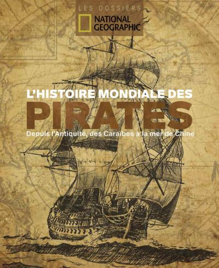 L-HISTOIRE MONDIALE DES PIRATES - COLLECTIF - NATIONAL GEOGRA