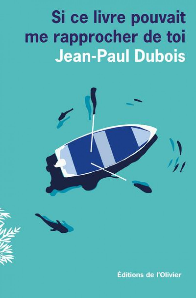 SI CE LIVRE POUVAIT ME RAPPROCHER DE TOI - DUBOIS JEAN-PAUL - OLIVIER