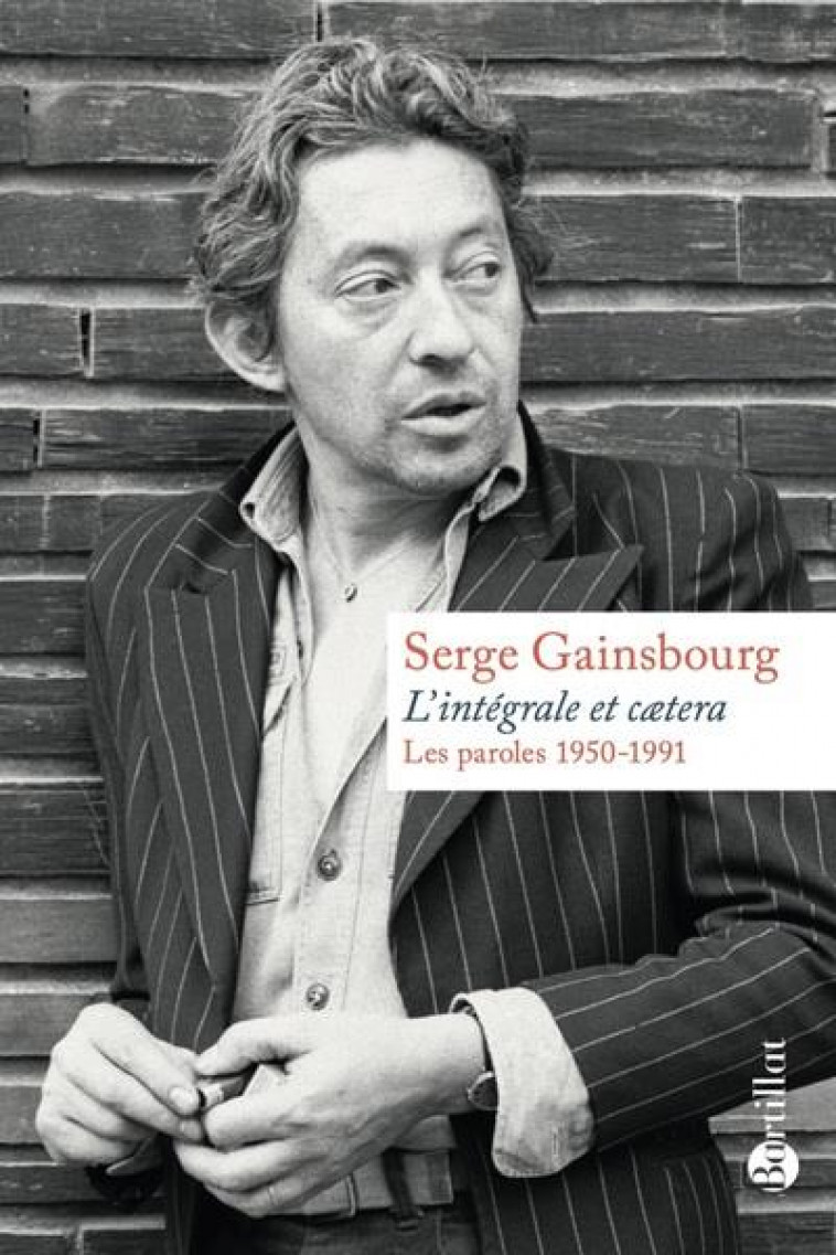 L-INTEGRALE ET CAETERA - LES PAROLES 1950-1991 - GAINSBOURG SERGE - BARTILLAT