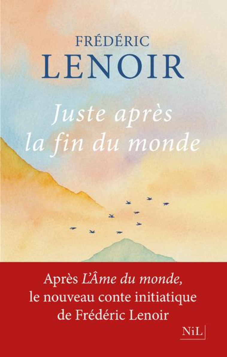 JUSTE APRES LA FIN DU MONDE - LENOIR FREDERIC.. - NIL