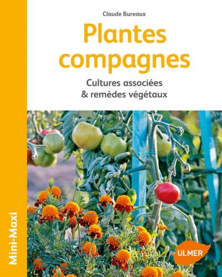 PLANTES COMPAGNES - CULTURES ASSOCIEES & REMEDES VEGETAUX - BUREAUX CLAUDE - ULMER