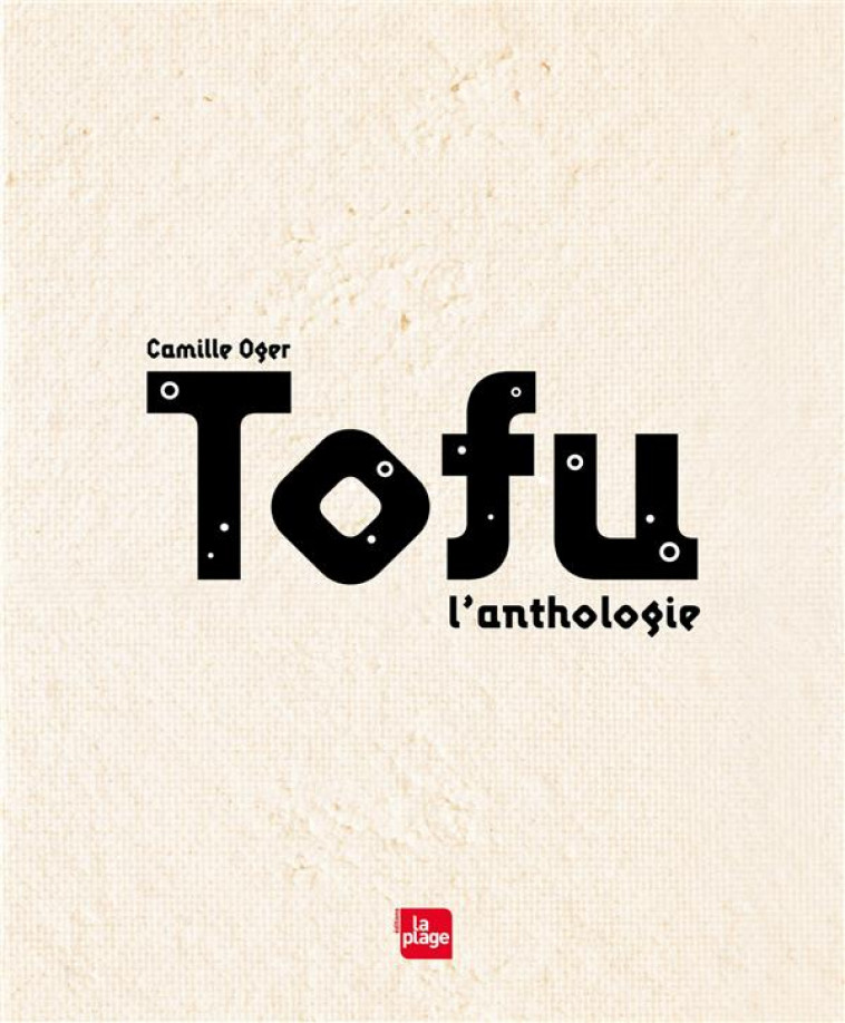 TOFU, L-ANTHOLOGIE - OGER CAMILLE - PLAGE