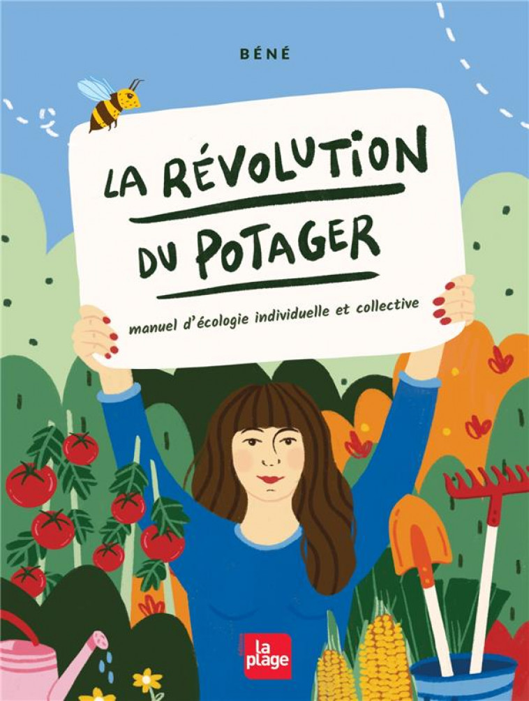 LA REVOLUTION DU POTAGER - MANUEL D-ECOLOGIE INDIVIDUELLE ET COLLECTIVE - BENE - PLAGE