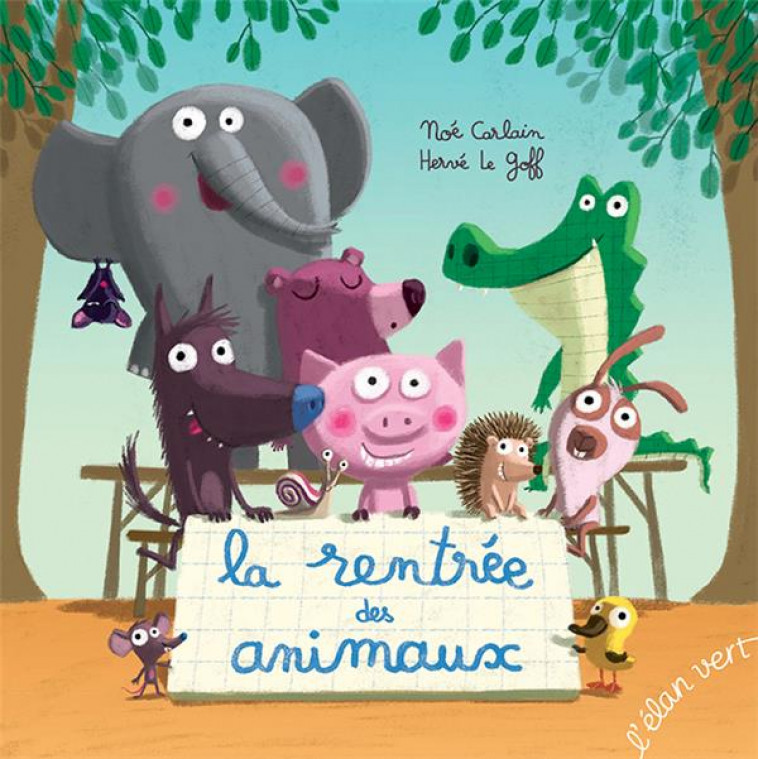 LA RENTREE DES ANIMAUX - CARLAIN/LE GOFF - HURTUBISE HMH