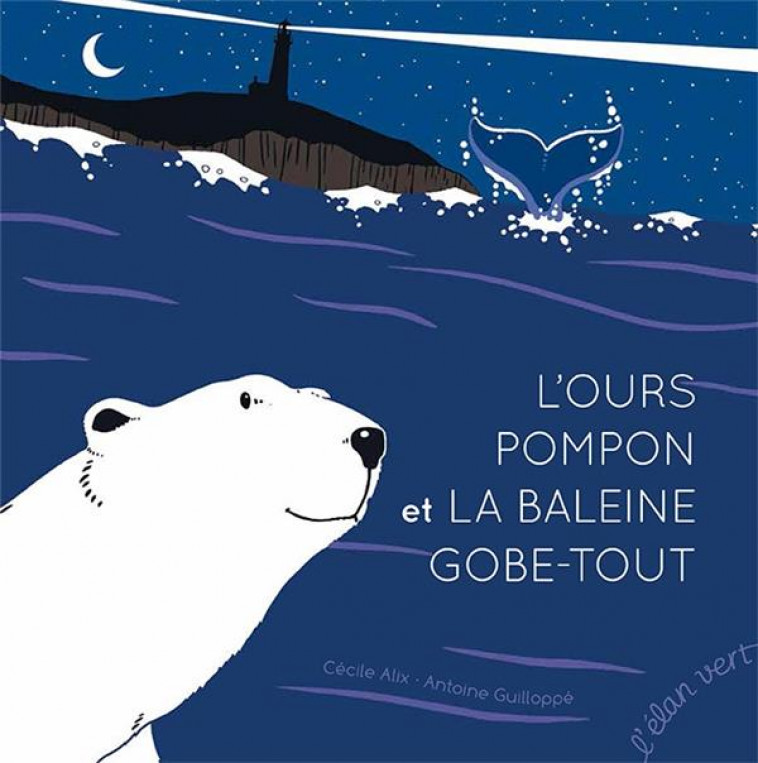 L-OURS POMPON ET LA BALEINE GOBE-TOUT - FRANCOIS POMPON - CHAPMAN JANE - HURTUBISE HMH