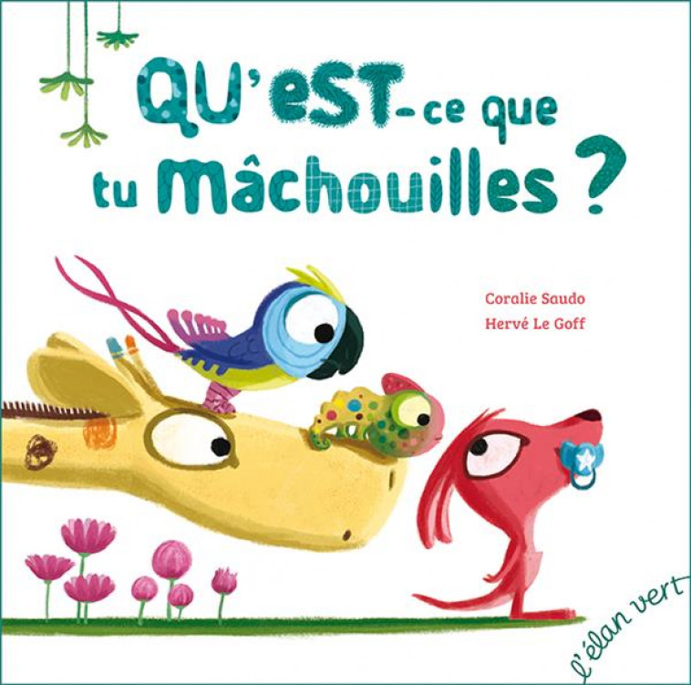 QU-EST-CE QUE TU MACHOUILLES ? - SAUDO/LE GOFF - HURTUBISE HMH