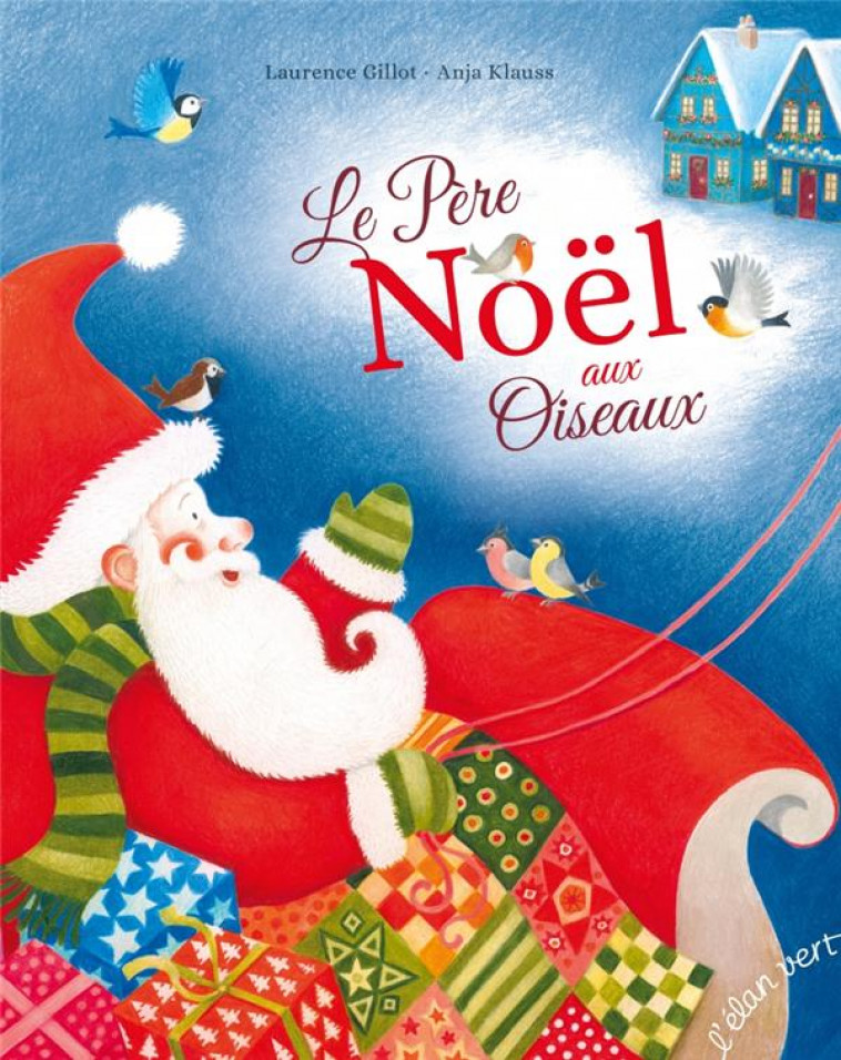 LE PERE NOEL AUX OISEAUX - GILLOT/KLAUSS - HURTUBISE HMH