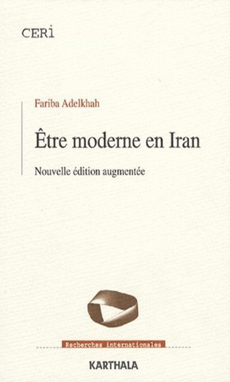 ETRE MODERNE EN IRAN - ADELKHAH FARIBA - KARTHALA